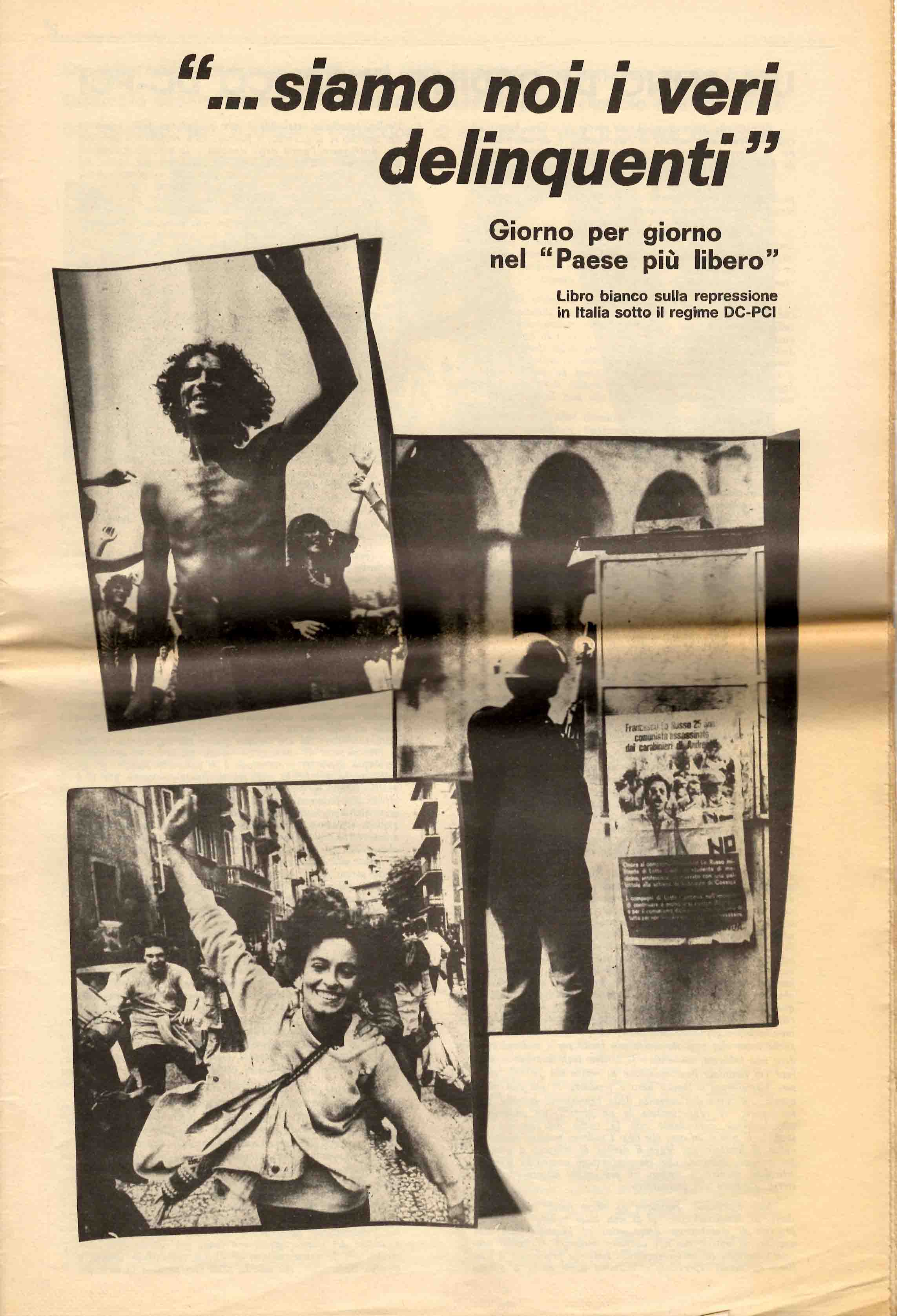 ... siamo noi i veri delinquenti. Giorno per giorno nel "Paese più libero". Libro bianco sulla repressione in Italia sotto il regime DC-PCI